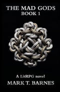 Signed Edition - The Mad Gods (Book 1) by Mark T. Barnes